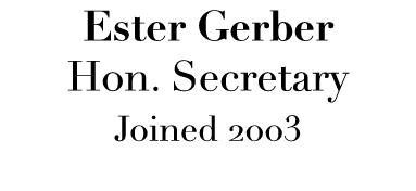 Ester Gerber Hon  Secretary Joined 2003 