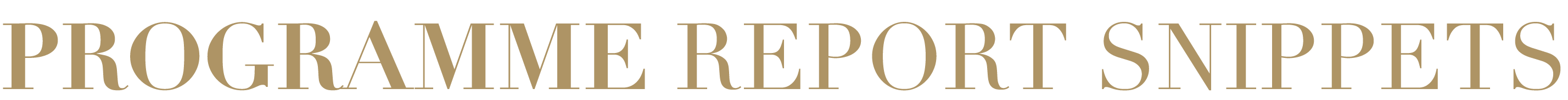 PROGRAMME REPORT SNIPPETS