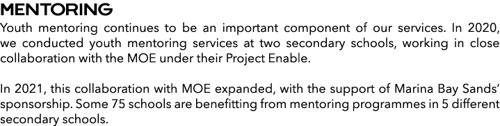 MENTORING Youth mentoring continues to be an important component of our services  In 2020, we conducted youth mentori   