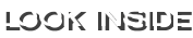LOOK INSIDE