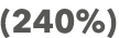 (240%)