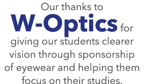Our thanks to W-Optics for giving our students clearer vision through sponsorship of eyewear and helping them focus o...
