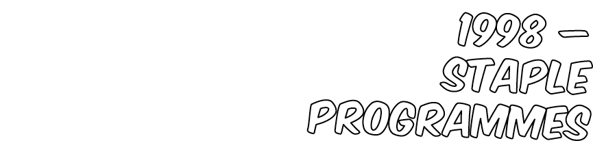 1998 – Staple Programmes 