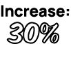 Increase: 30%
