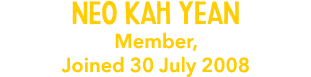 Neo Kah Yean Member, Joined 30 July 2008