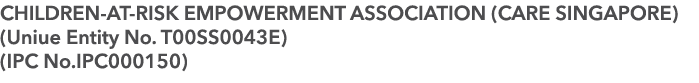 Children at risk empowerment association (care singapore) (Uniue Entity No. T00SS0043E) (IPC No.IPC000150)