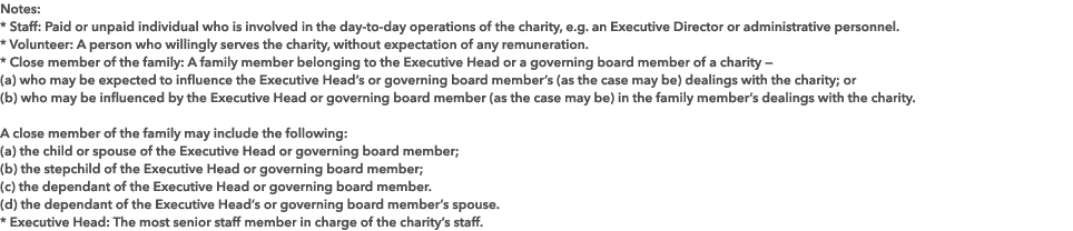 Notes: * Staff: Paid or unpaid individual who is involved in the day to day operations of the charity, e.g. an Execut...