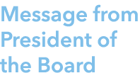 Message from President of the Board