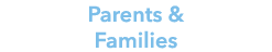 Parents & Families